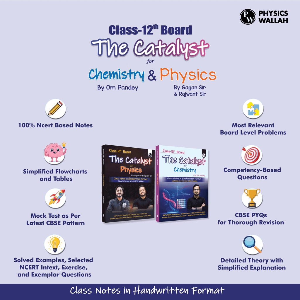 PW Class 12 Board The Catalyst For Chemistry & Physics Combo with Most Relevant Practice Questions Booklet By Om Pandey, By Gagan Sir & Rajwant Sir | Handwritten Notes