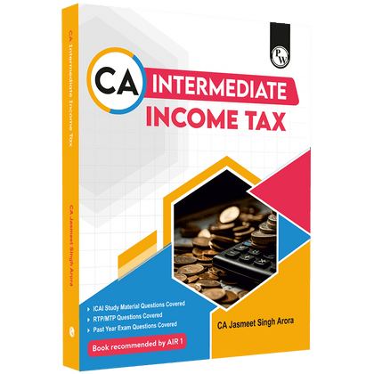 CA Intermediate Group 1 Income Tax By CA Jasmeet Singh | Covering Theory, Exercise and Previous Years Questions & Solutions | MCQs, PYQ, RTP & MTP | Latest Syllabus For January 2026 Exams