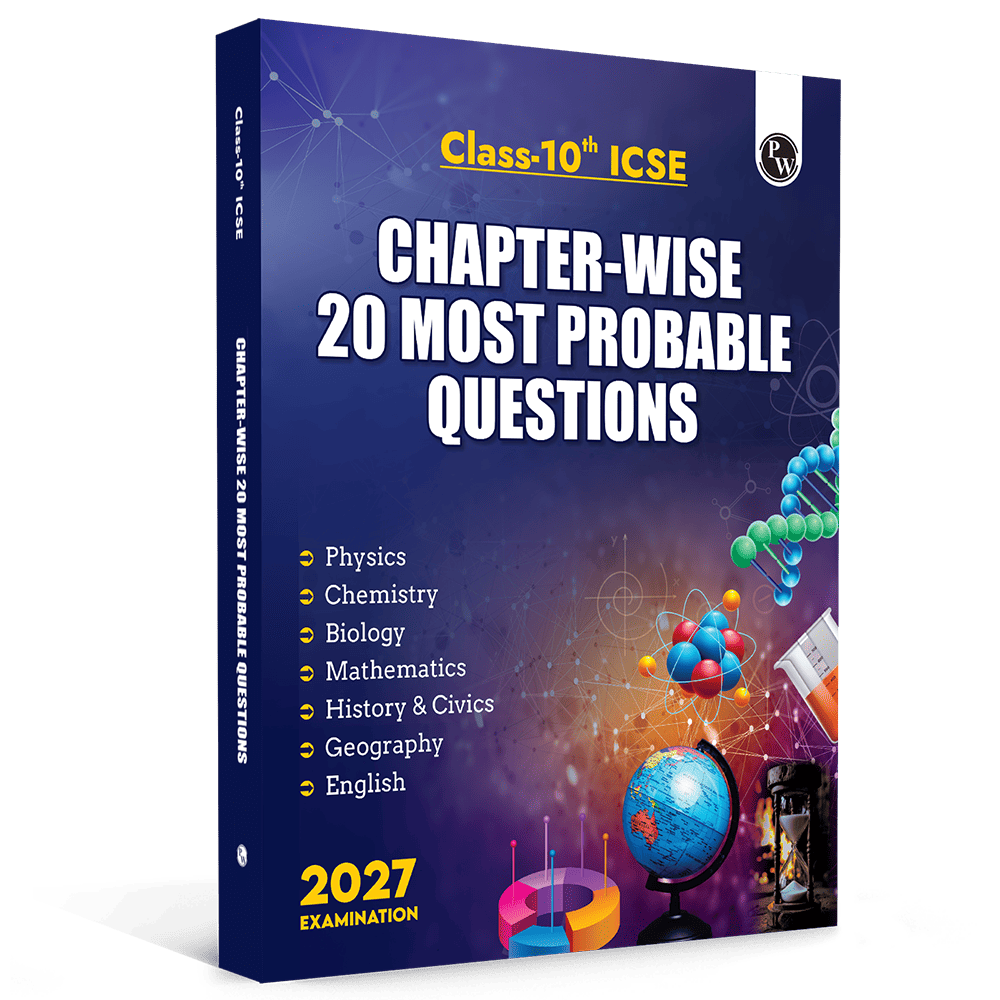 ICSE Class 10 Chapter-wise 20 Most Probable Questions For 2027 Board Exams | Physics, Chemistry, Biology, Mathematics, English, Geography, History & Civics As Per Latest Syllabus