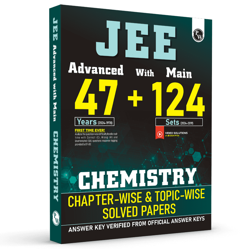 JEE Advanced 47 Years with JEE Main 124 Sets PYQs Chapterwise and Topicwise Solved Papers Chemistry