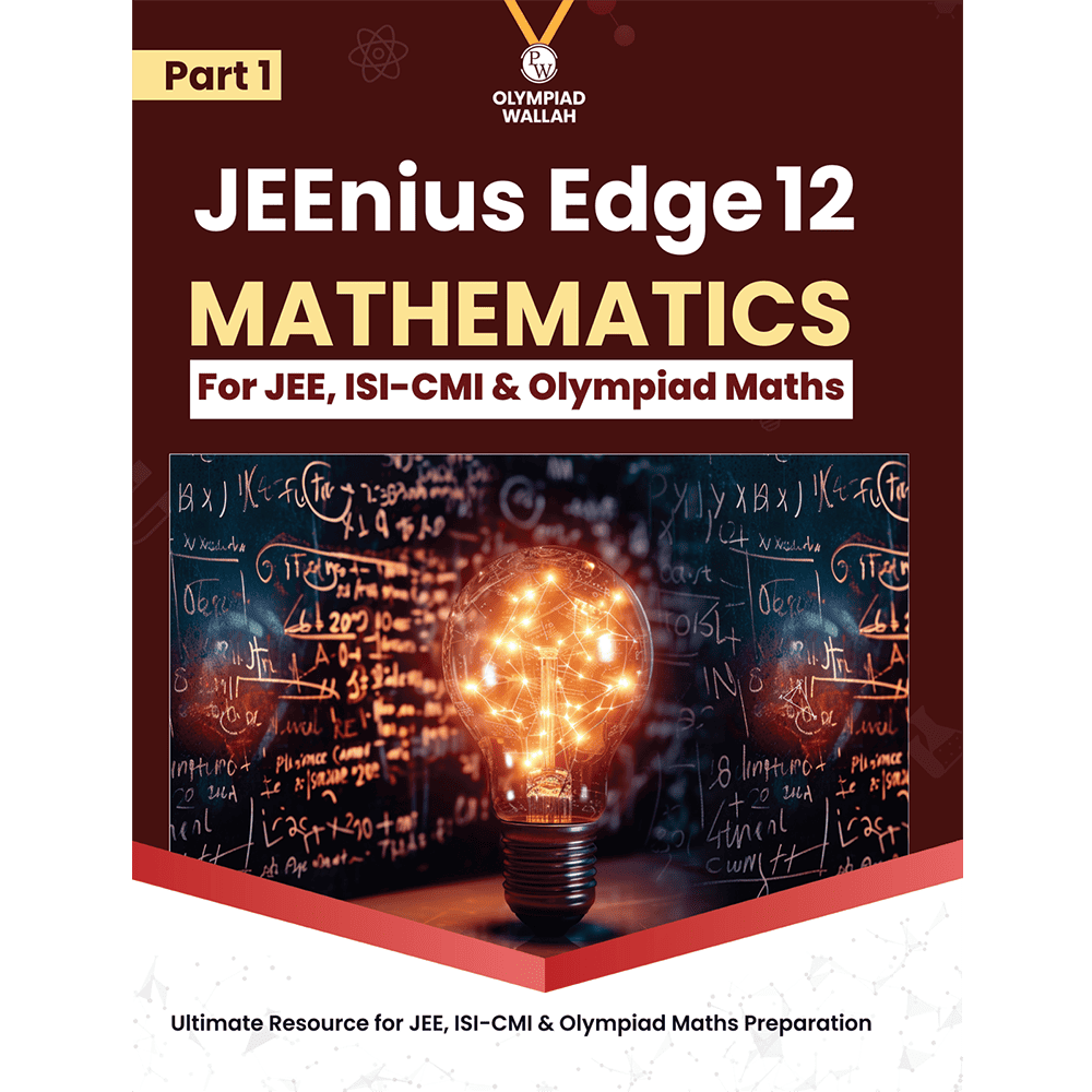 Olympiad Wallah JEEnius Edge 12 Mathematics (Part 1) For 2026 | For JEE, ISI-CMI, IOQM, RMO & Maths Olympiad Exam | Logical & Analytical Problem Sets, JEE-Level Challenges