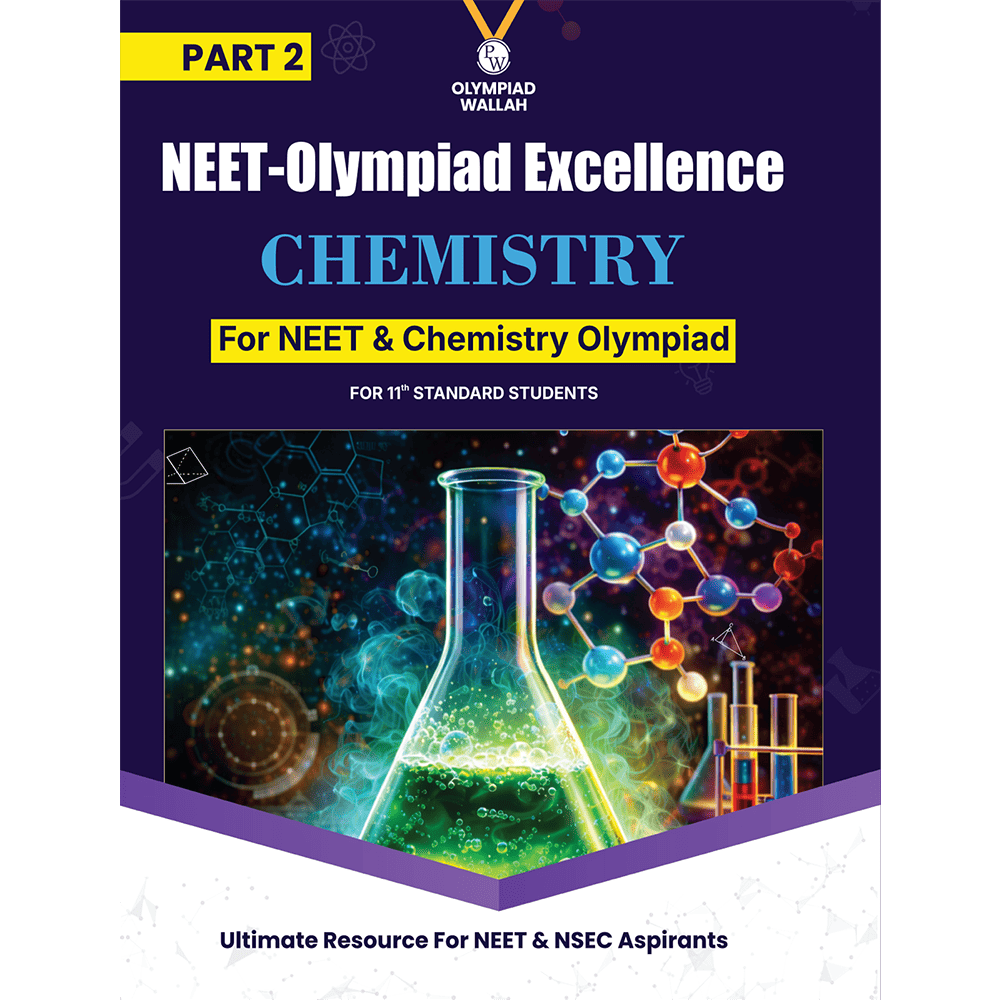 Olympiad Wallah NEET-Olympiad Excellence 11th Chemistry Part 2 For 2026 | For NSEC, NEET, INChO, IChO Exam | Expert Crafted Content | PYQ, Challenging Problems With Detailed Solutions