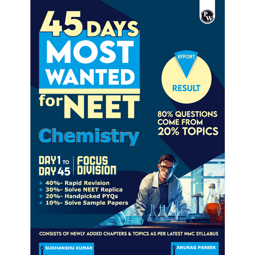 45 Days NEET Most Wanted Chemistry for NEET UG 2025 Chapter wise Revision Based on 80-20 rule with Sample Papers and Handpicked Past Year Questions