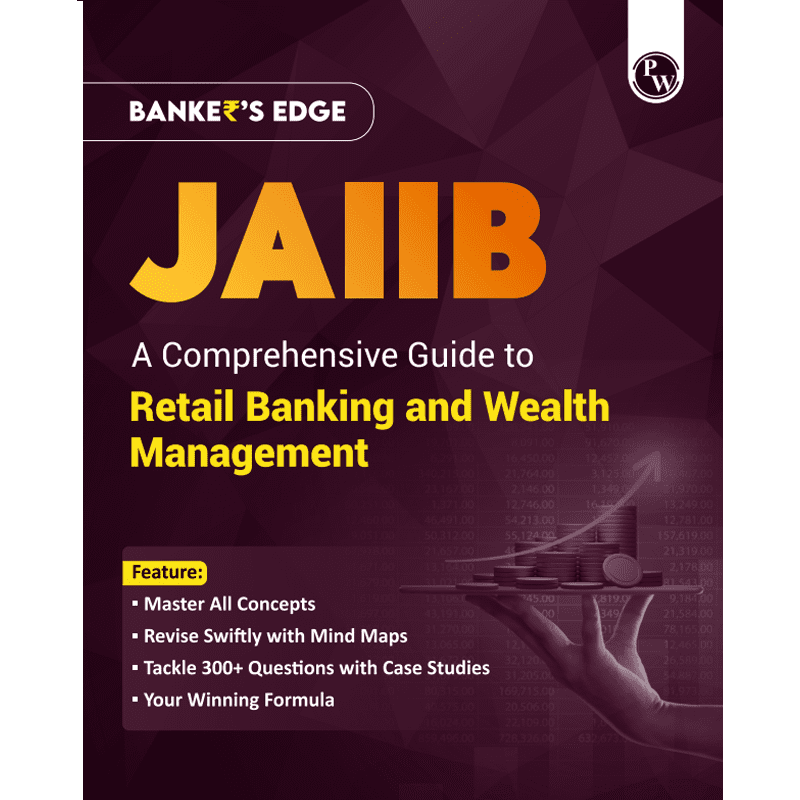 JAIIB BANKER'S EDGE Comprehensive Guide to Retail Banking and Wealth Management For JAIIB Exam