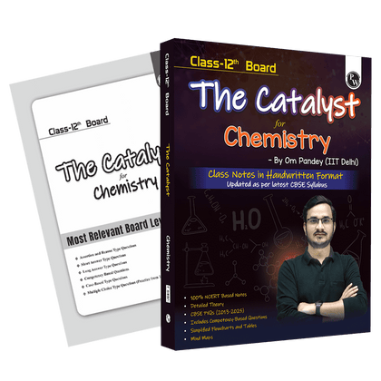 Class 12 Board The Catalyst For Chemistry with Most Relevant Practice Questions Booklet By Om Pandey | Handwritten Notes | Detailed Theory, Competency Based Questions, PYQs for Exam 2025