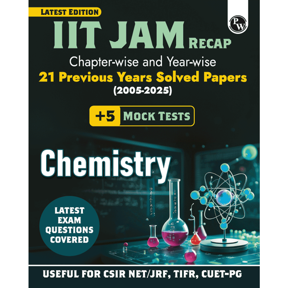 IIT JAM Recap 21 Years Chemistry PYQ Chapterwise & Yearwise Previous Year Solved Papers (2025-2005) with 5 Mock Tests l Latest Exam Questions Covered