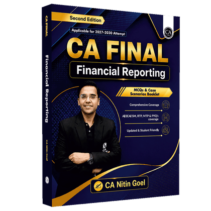 CA Final Financial Reporting MCQs & Case Scenarios Booklet By CA Nitin Goel For May 2027 Exams | Detailed Coverage of Latest Syllabus, All ICAI SM, RTP, MTP & PYQs Covered