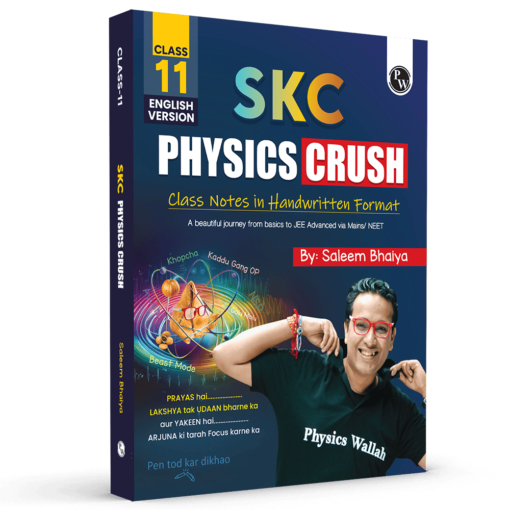SKC Physics Crush Class 11 (English Edition) Handwritten Format Notes By Saleem Sir For JEE and NEET Exams | From Basic to JEE Advanced via JEE/ NEET