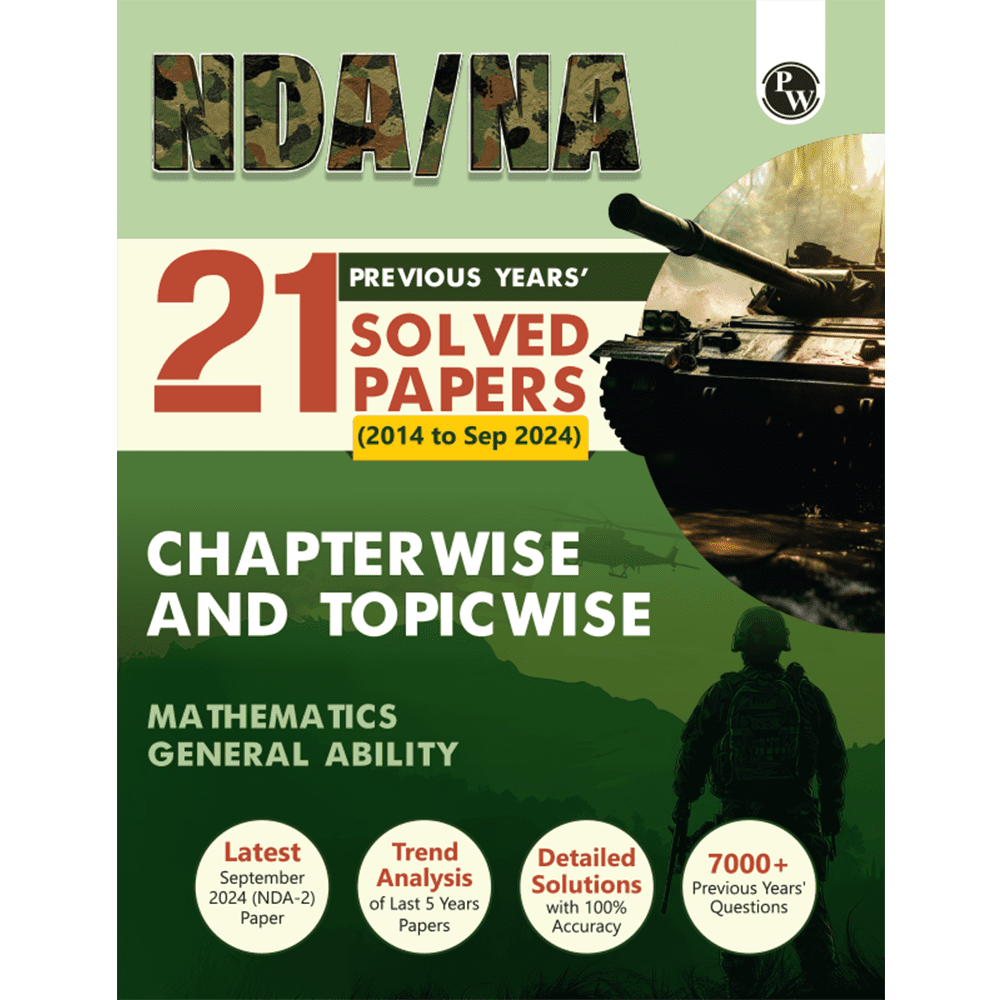 NDA NA 21 Previous Years Solved Papers (From 2014 to Sep 2024) Chapterwise and Topicwise PYQs l Maths and General Ability for 2024-2025 Exams | English Edition