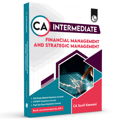 CA Intermediate Group 2 Financial Management & Strategic Management - CA Sunil Keswani | Covering Theory and MCQs | Latest Syllabus For May & Sep 2025 Exams | 4th Edition (colored)
