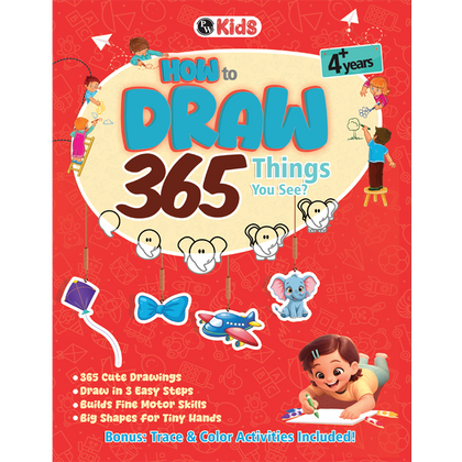 How to Draw Everything You See: 365 Drawing Book For Kids 4+ Years Old | Easy Step By Step Guide For Tracing & Coloring | Fun Themes-Animals, Fruits, Vegetables, Toys | Thoughtful Gift For Children