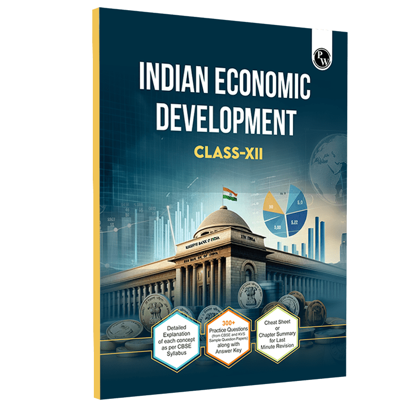CBSE Class 12 Indian Economic Development CBSE Theoretical Concepts, Cheat Sheet and Concise Summary l 300+ Practice Questions For 2025 Exam