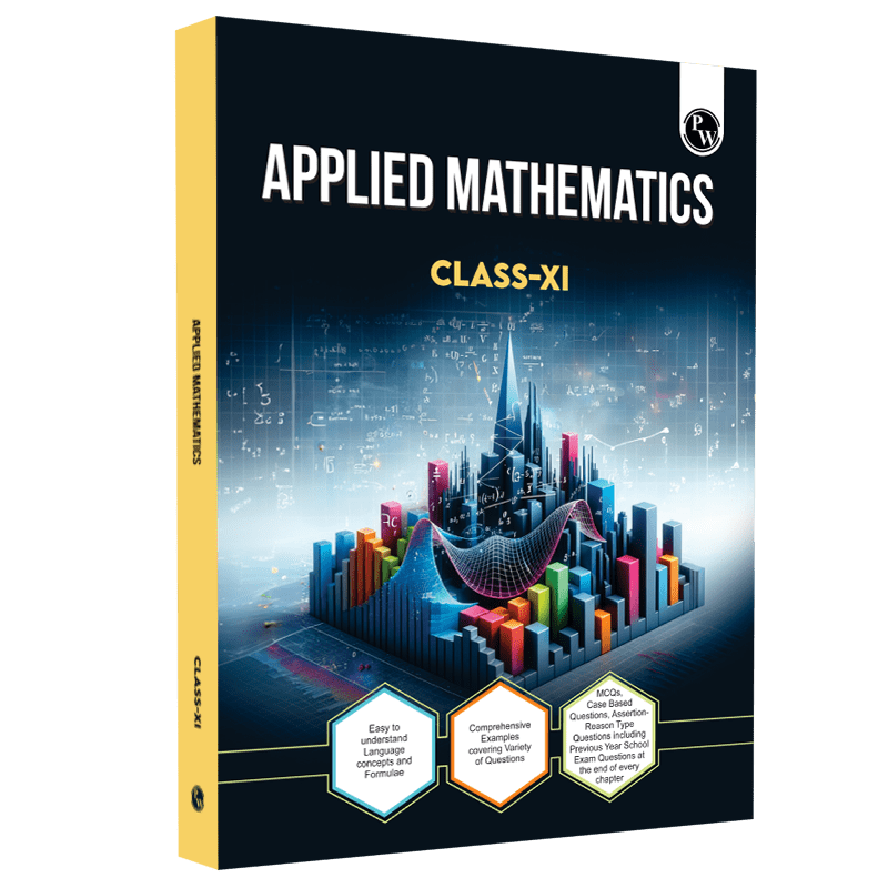 CBSE Class 11 Applied Mathematics Chapter-wise Textbook l 500+ MCQs and Practice Questions with Detailed Solutions and Flowcharts For 2025 Exam