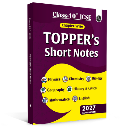 ICSE Class 10 Chapter-wise Topper's Short Notes For 2027 Exams | Physics, Chemistry, Biology, Maths, English, Geography, History & Civics | Latest ICSE Pattern Aligned
