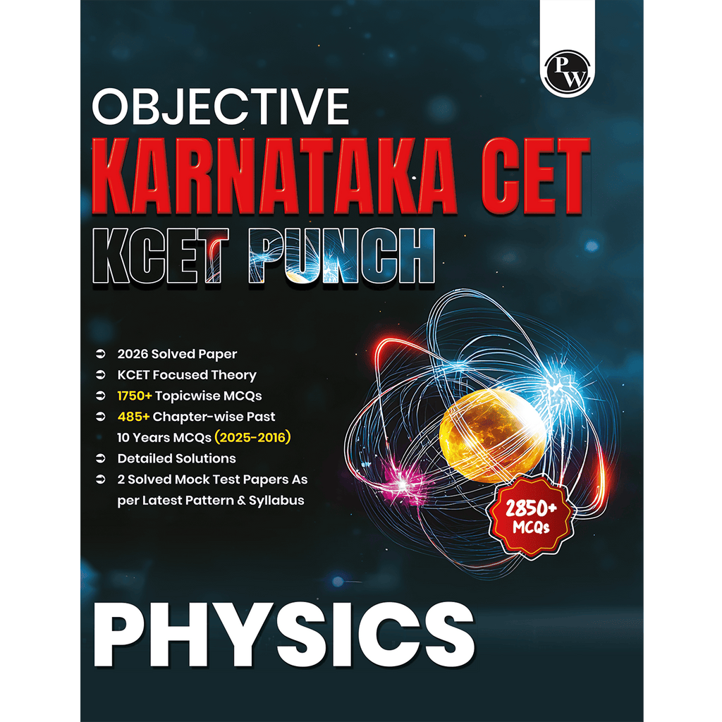 PW Karnataka CET (KCET) Objective NCERT Punch Physics For KCET 2027 Exam l Topicwise Theory with 2850+ MCQs | KCET 10 Years PYQs and Mock Tests