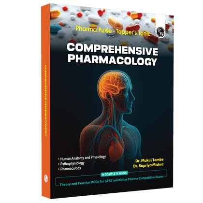 Pharma Pulse – Topper’s Tonic Comprehensive Pharmacology By Dr. Mukul Tambe & Dr. Supriya Mishra | Theory and Practice MCQs for GPAT and Other Pharma Competitive Exam