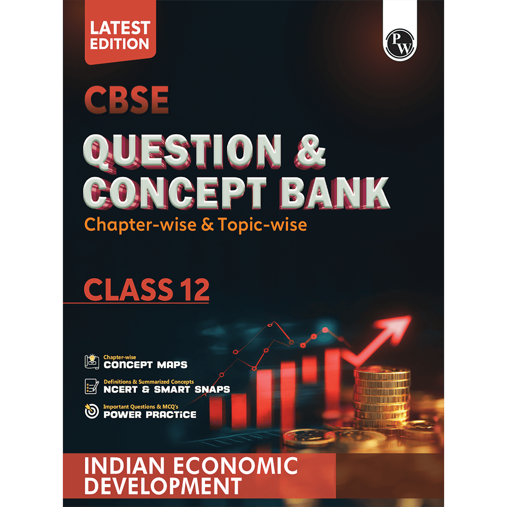 CBSE Question & Concept Bank (QCB) Class 12 Indian Economic Development Chapter-wise and Topic-wise Solved Questions For 2026 Exams with Competency Based Question