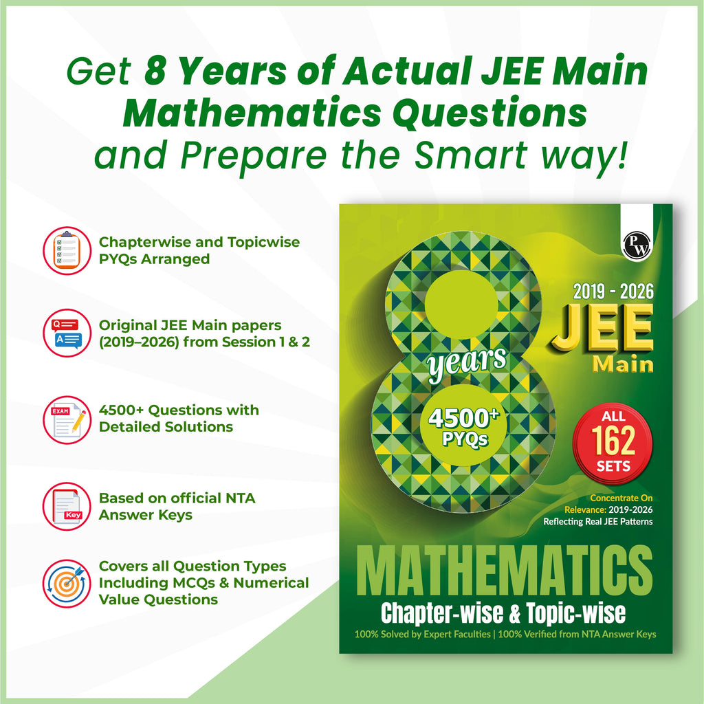PW JEE Main 8 Years (2019 - 2026) PYQs Mathematics Chapterwise and Topicwise | All 162 Sets Previous Years Solved Papers For JEE Main 2027 Exams | Concentrate on Relevance