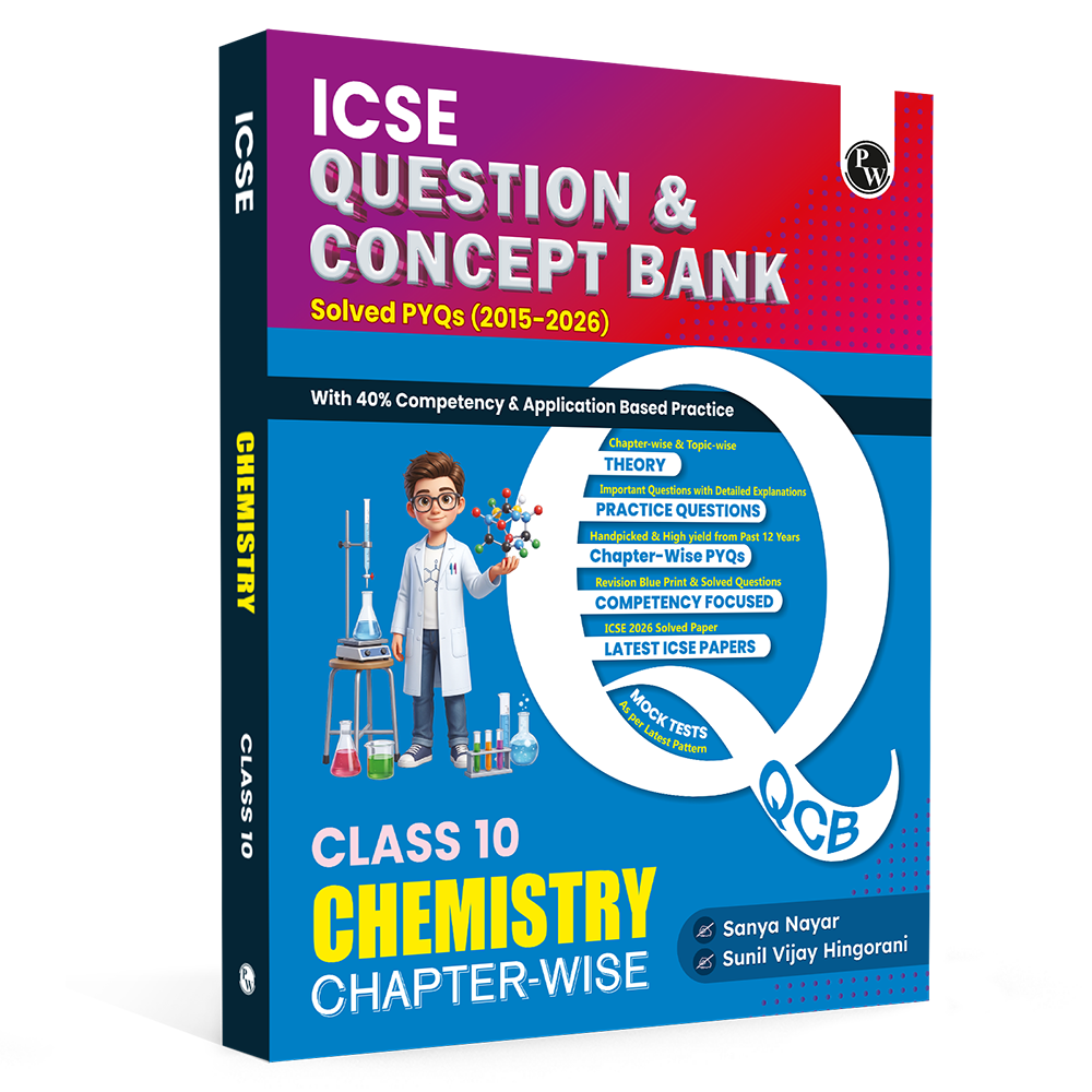 PW ICSE Class 10 Question & Concept Bank Chemistry for 2027 | Chapterwise & Topicwise By Sanya Mam & Sunil Sir | Solved PYQs | 40% Competency & Application Based Practice Questions