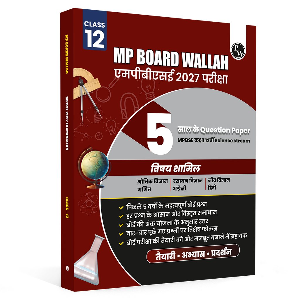PW Class 12 MP Board Past 5 Years Solved Papers (2026-2022) For 2027 Exam Pattern (Hindi Medium) | Physics, Chemistry, Biology, Maths, English, Hindi | Based on the Latest Exam Pattern