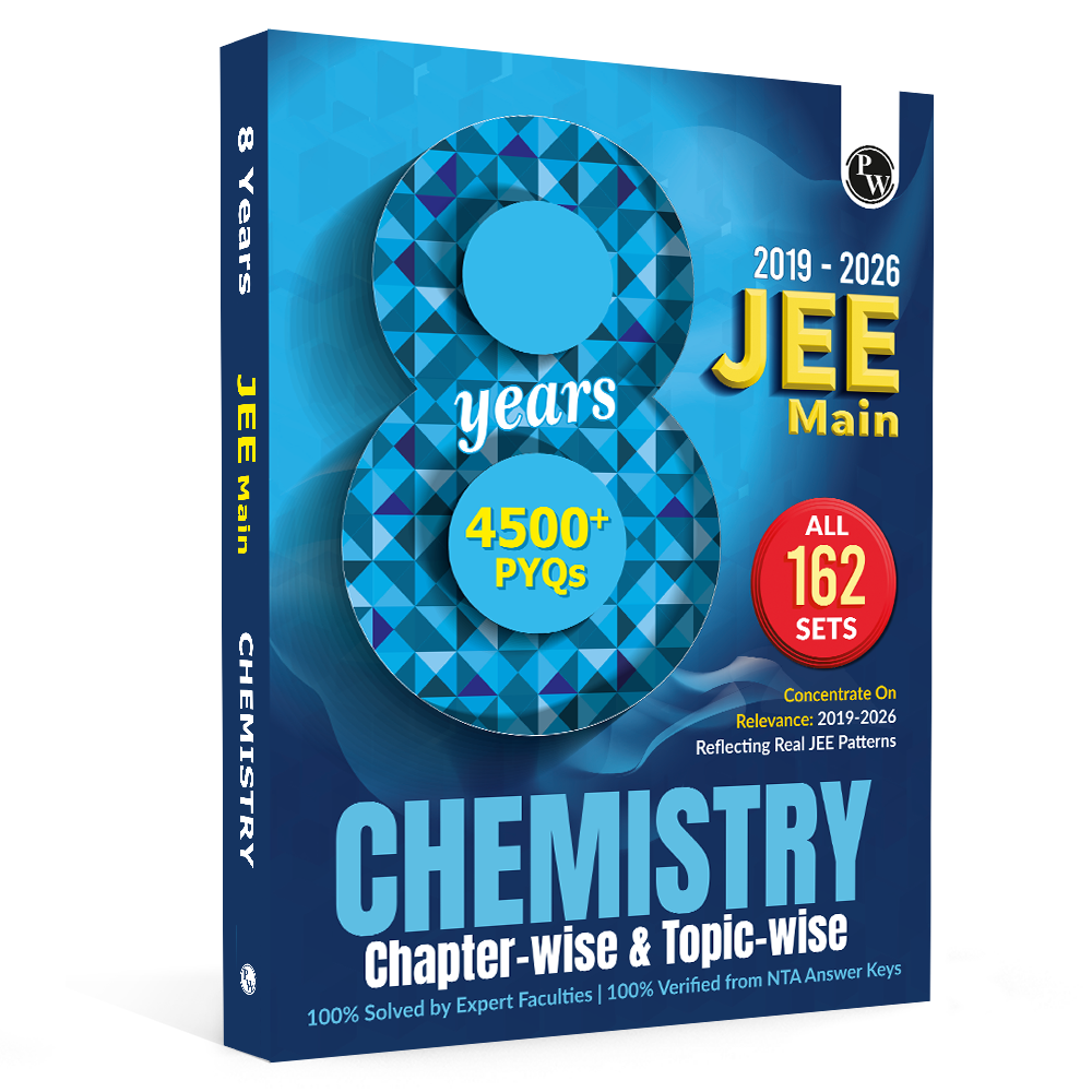 PW JEE Main 8 Years (2019 - 2026) PYQs Chemistry Chapterwise and Topicwise | All 162 Sets Previous Years Solved Papers For JEE Main 2027 Exams | Concentrate on Relevance
