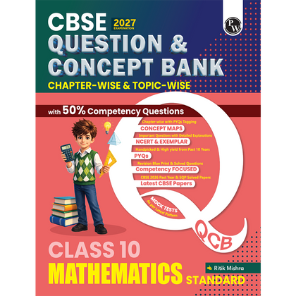 PW CBSE Question & Concept Bank (QCB) Class 10 Maths (Standard) Chapter-wise and Topic-wise Solved Questions By Ritik Mishra For 2027 Board Exams with 50% Competency Based Question