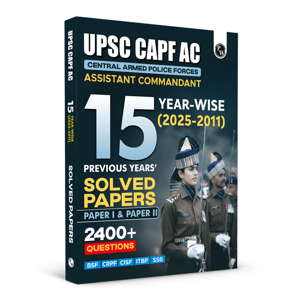PW UPSC CAPF AC Central Armed Police Forces Assistant Commandant 15 Previous Year Solved Papers l & ll (2025-2011) PYQ | 2400+ Ques | General Studies & Descriptive Paper For Exams 2026