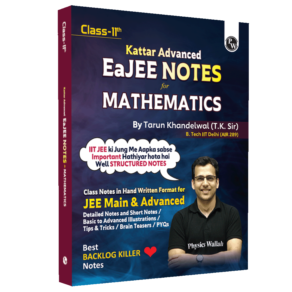 EaJEE Handwritten Notes For Mathematics Class 11 JEE Main & Advanced By Tarun Khandelwal (T.K. Sir) | Chapterwise and Topicwise Questions | Handpicked PYQs