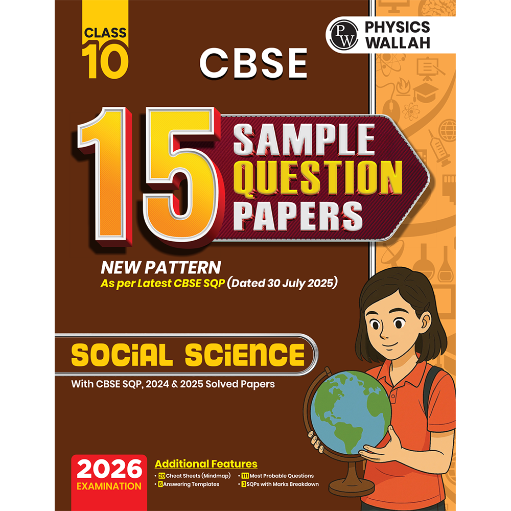 PW 15 CBSE Sample Paper Class 10 Social Science for 2026 Exam (As Per Latest SQP Dated 30 July 2025) | Mind Maps with 111 Most Probable Questions