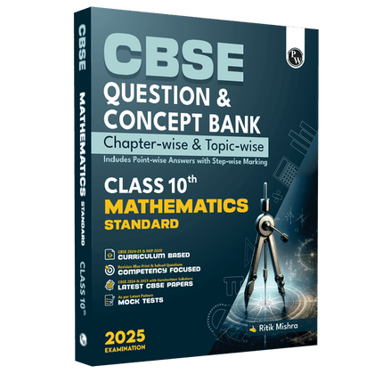 CBSE Question & Concept Bank Class 10 Mathematics Chapter-wise and Topic-wise with Competency Based and Past Year Solved Questions For 2025 Board Exams