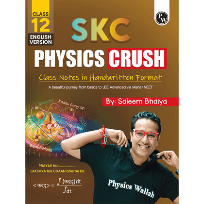 SKC Physics Crush Class 12 (English Edition) Handwritten Format Notes By Saleem Sir For JEE and NEET Exams | From Basic to JEE Advanced via JEE/ NEET