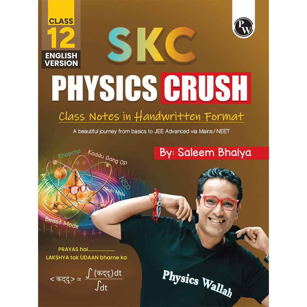 Digital-Book + SKC Physics Crush Class 12 (English Edition) Handwritten Format Notes By Saleem Sir For JEE and NEET Exams | From Basic to JEE Advanced via JEE/ NEET