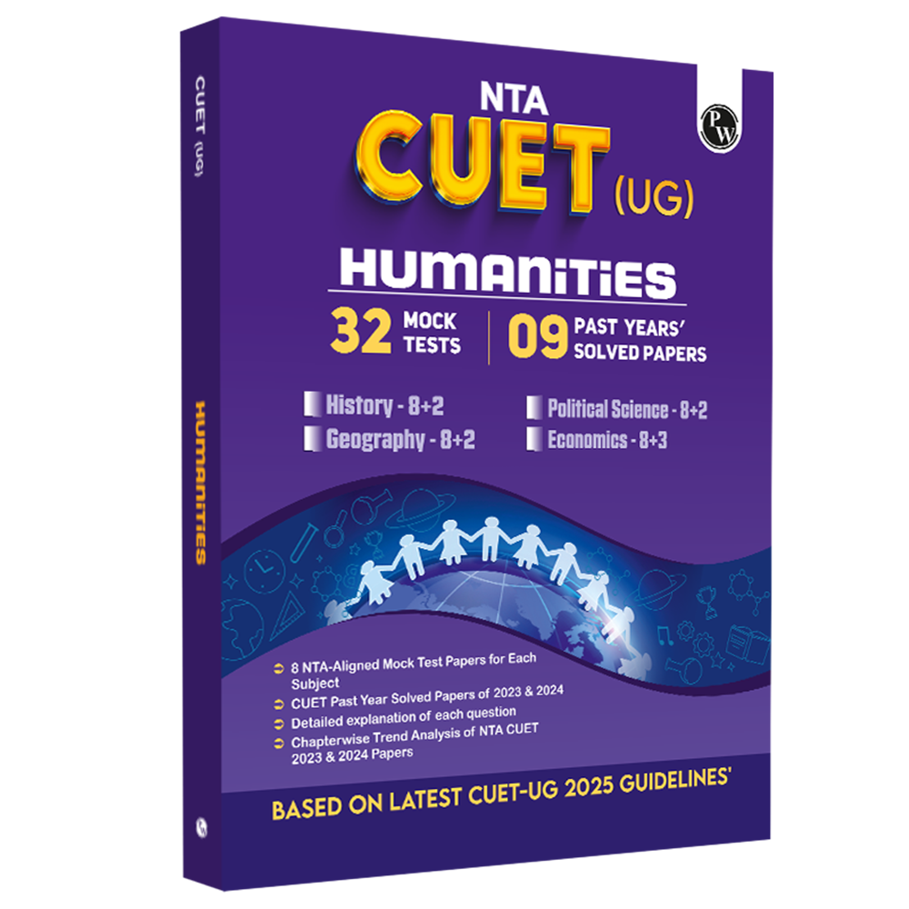PW NTA CUET UG Humanities Mock Test & Past Year Papers Combined (Political Science, Economics, Geography, History) For 2025 Exams | Based on Latest CUET UG Guidelines