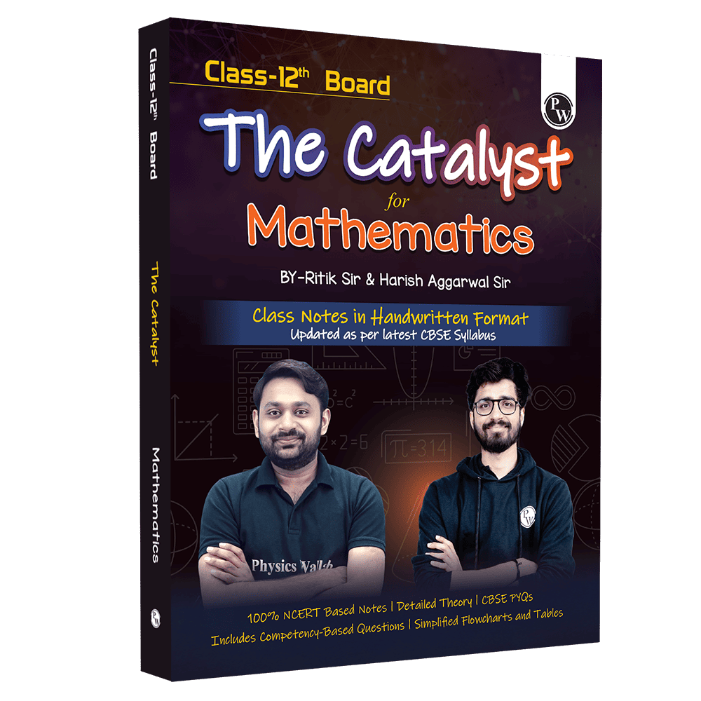 Class 12 Board The Catalyst For Mathematics with Most Relevant Practice Questions Booklet By Ritik Sir & Harish Sir | Handwritten Notes | Detailed Theory, PYQs