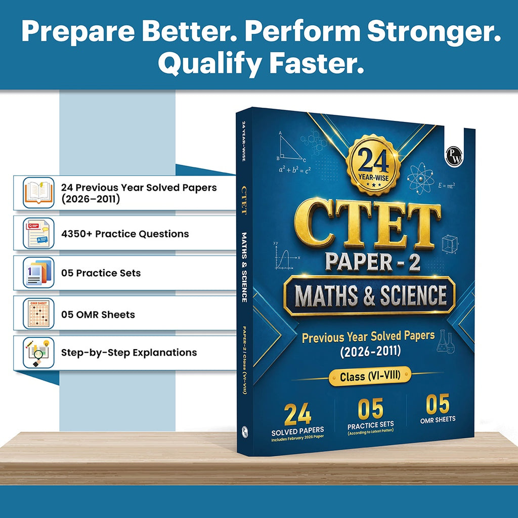 PW CTET Paper 2 Maths and Science PYQ Book | 24 Yearwise Previous Year Solved Papers PYQ (2026-2011) Class 6 - 8 For 2026 Exams | 5 Practice Sets and OMR Sheets | English Edition