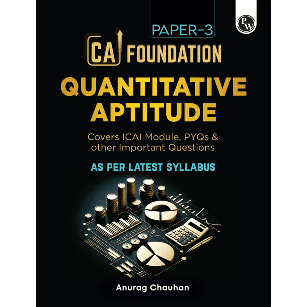 CA Foundation Paper 3 - Quantitative Aptitude 3rd Edition l Including PYQs, MTP, RTP and All Important Questions | Latest Syllabus For 2024 Exams