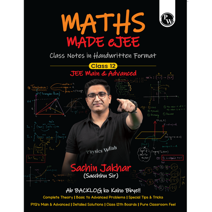 PW Maths Made EJEE Class 12 Handwritten Notes By Sachin Jakhar For JEE Main & Advanced Exams | Complete Theory, PYQ with Detailed Solutions