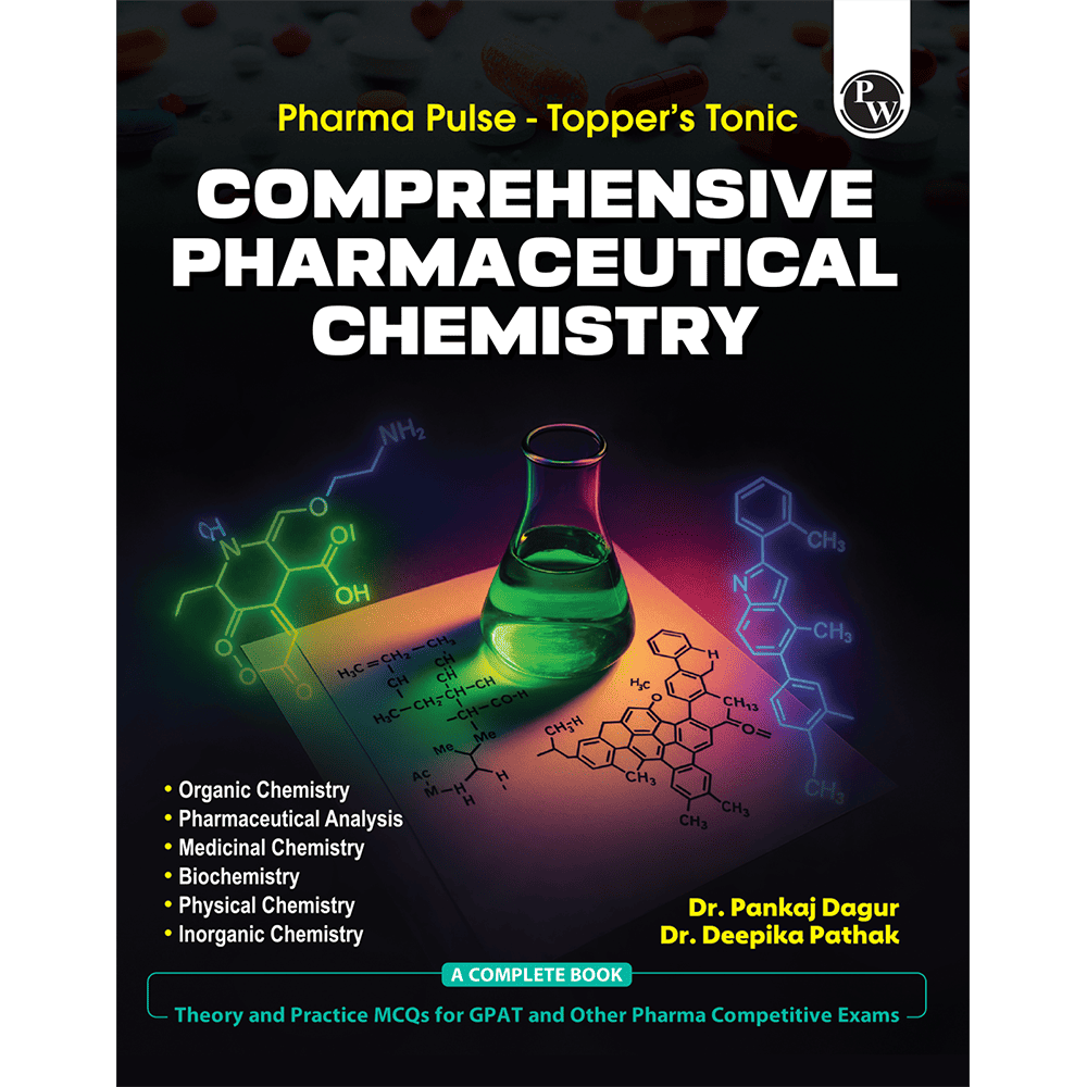 Pharma Pulse – Topper’s Tonic Comprehensive Pharmaceutical Chemistry By Dr. Pankaj Dagur & Dr. Deepika Pathak | Theory and Practice MCQs for GPAT and Other Pharma Competitive Exam