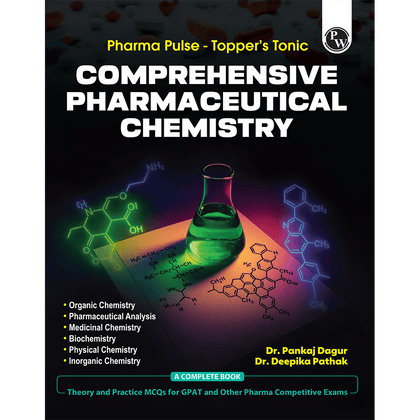 Pharma Pulse – Topper’s Tonic Comprehensive Pharmaceutical Chemistry By Dr. Pankaj Dagur & Dr. Deepika Pathak | Theory and Practice MCQs for GPAT and Other Pharma Competitive Exam