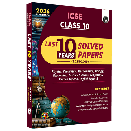 ICSE Class 10 PYQs - Past 10 Years Solved Papers (2025-2015) For 2026 Exams | Physics, Chemistry, Maths, Biology, Economics, History & Civics, Geography, English Paper 1, English Paper 2