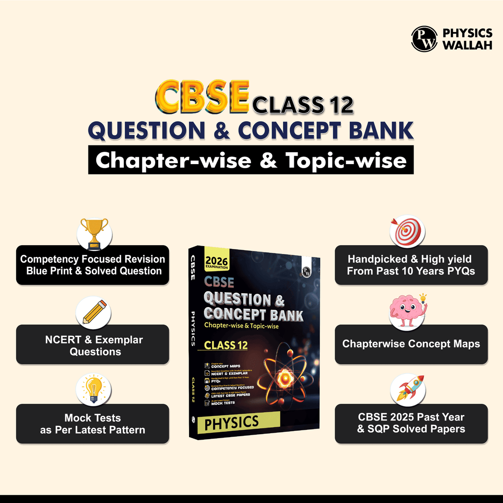 CBSE Question & Concept Bank (QCB) Class 12 Physics Chapter-wise and Topic-wise Solved Questions For 2026 Exams with 50% Competency Based Question