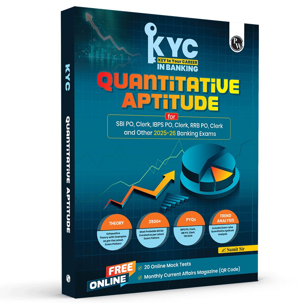 PW KYC Quantitative Aptitude | Chapterwise Theory, Exercise, Past Year Questions (PYQ) By Sumit Jaiswal For SBI PO, Clerk, IBPS PO, Clerk, RBI & Other Banking Exams 2025- 26 | Free 20 Online Tests