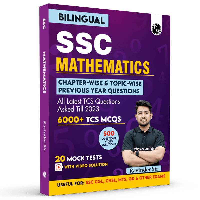 PW SSC Mathematics Bilingual by Ravinder Sir 6000+ TCS MCQs l Chapterwise and Topicwise MCQs with Explanations l SSC CGL, CHSL, GD Constable, MTS For 2024 Exam Preparation