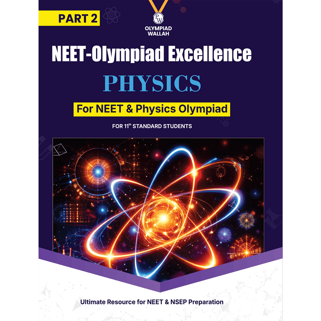 Olympiad Wallah NEET-Olympiad Excellence 11th Physics Part 2 For 2026 | For NSEP, NEET, INPhO & IPhO Exam | Expert Crafted Content | PYQ, Challenging Problems With Detailed Solutions