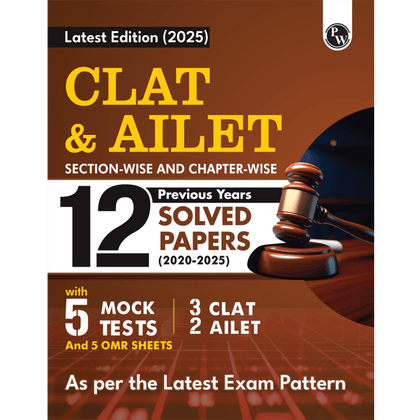 CLAT & AILET 12 Previous Years Solved Papers (2020-2025) Sectionwise and Chapterwise with 5 Mock Tests For 2025 Exam