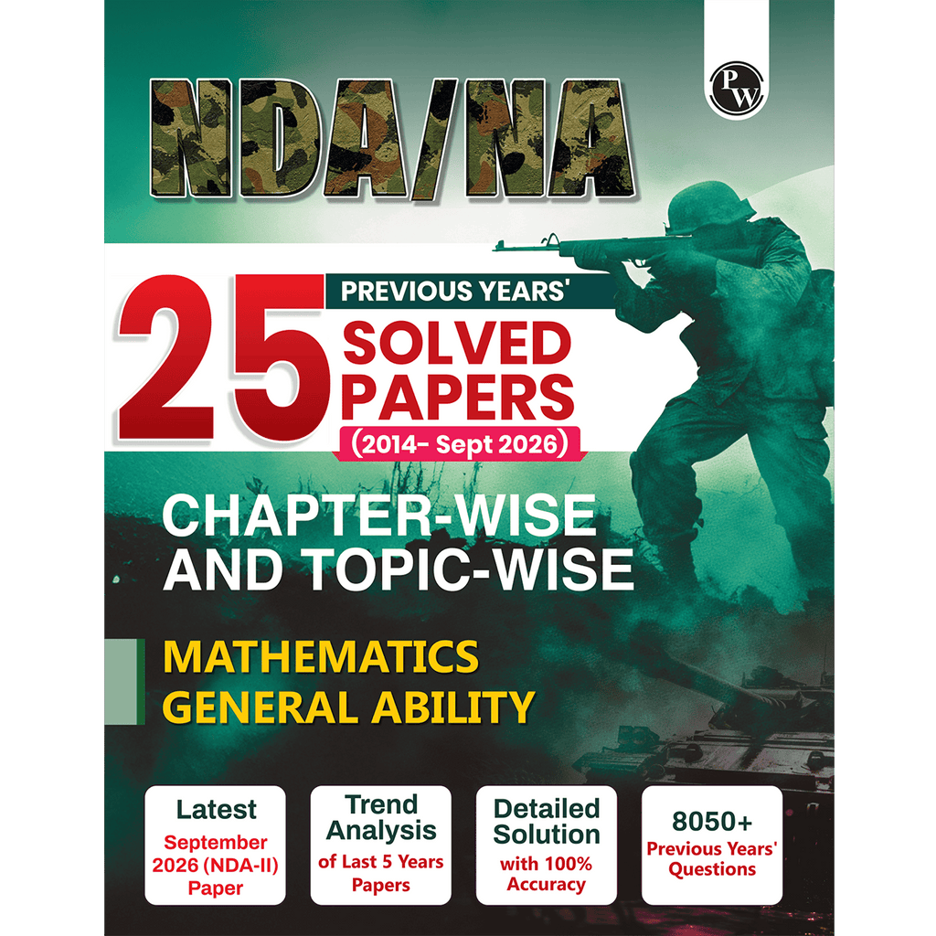 NDA/NA National Defence Academy & Naval Academy 25 Previous Years Solved Papers (2014 - Sept 2026) Chapterwise & Topicwise 8050+ PYQs l Maths & General Ability For 2027 Exam