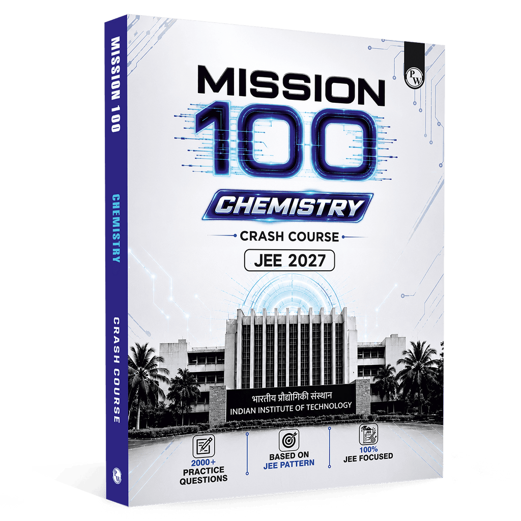 PW Mission 100 Chemistry Crash Course For JEE 2027 Exam | 2000+ Practice Questions Based on JEE Pattern with Detailed Solutions