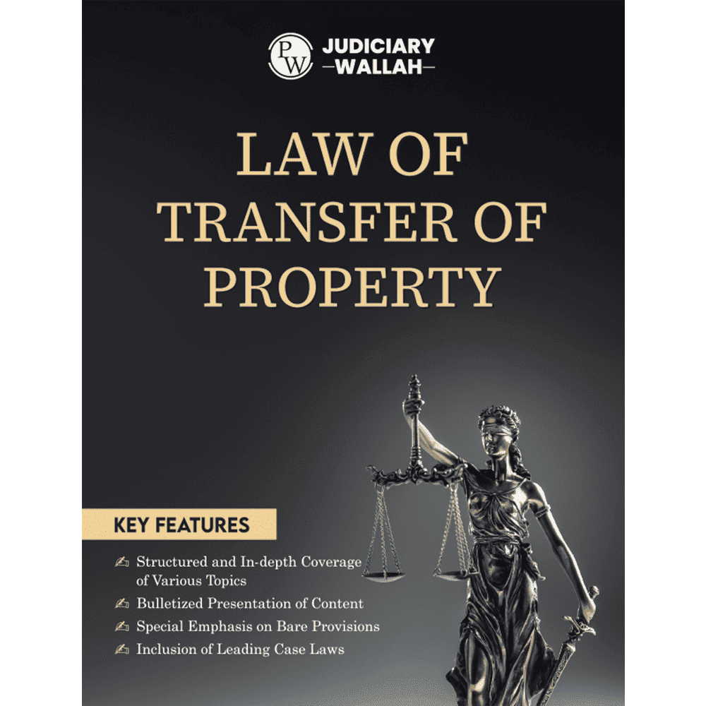 Judiciary Law of Transfer of Property | Complete Guide For Judicial Service Exam Prep | Case Laws, Legal Maxim, In-Depth Coverage of Key Concepts & Detailed Analysis