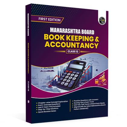 PW Maharashtra Board Book Keeping & Accountancy for Class 12 | Includes 5 Years of Solved PYQs & Practice Questions, Mind Maps, & Summaries for Quick Revision