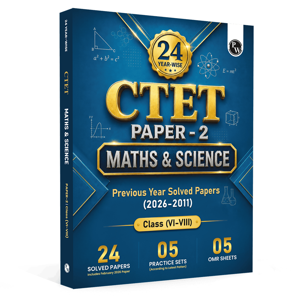 PW CTET Paper 2 Maths and Science PYQ Book | 24 Yearwise Previous Year Solved Papers PYQ (2026-2011) Class 6 - 8 For 2026 Exams | 5 Practice Sets and OMR Sheets | English Edition